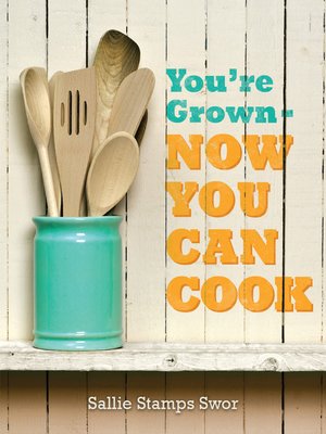 cover image of You're Grown: Now You Can Cook